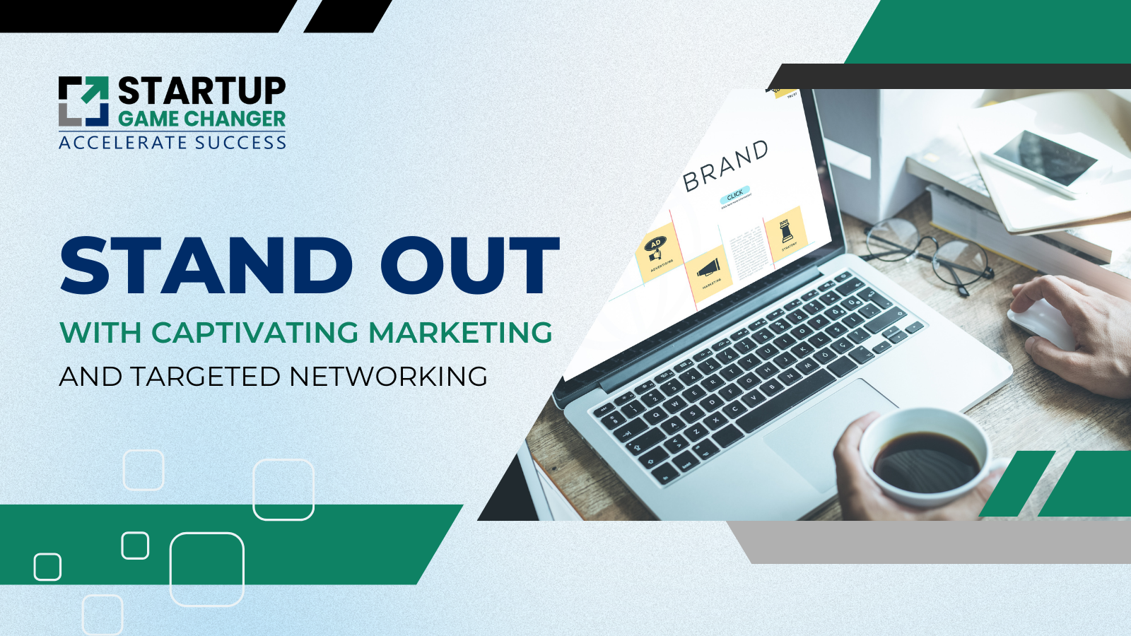 Stand out with captivating marketing and targeted networking